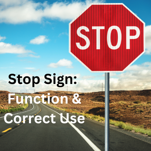 Stop Sign Function and Correct Use