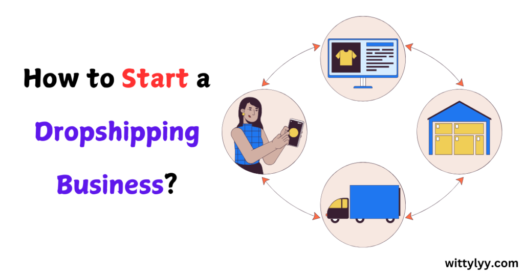 How to Start a Dropshipping Business