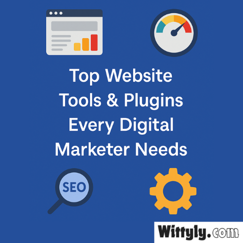 Top Website Tools & Plugins Every Digital Marketer Needs